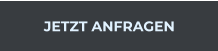 JETZT ANFRAGEN